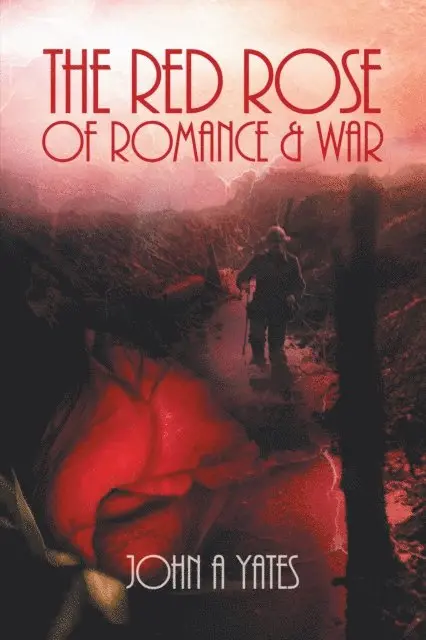John A. Yates - Red Rose of Romance and War, E-bok. Tillgänglighet: Lägg i varukorg