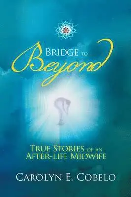 Carolyn Ewing Cobelo - Bridge to Beyond, Häftad. Tillgänglighet: Lägg i varukorg