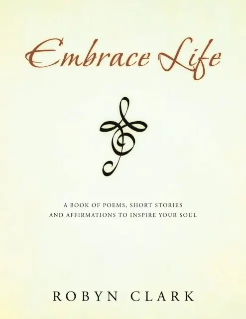 Robyn Clark - Embrace Life, E-bok. Tillgänglighet: Lägg i varukorg