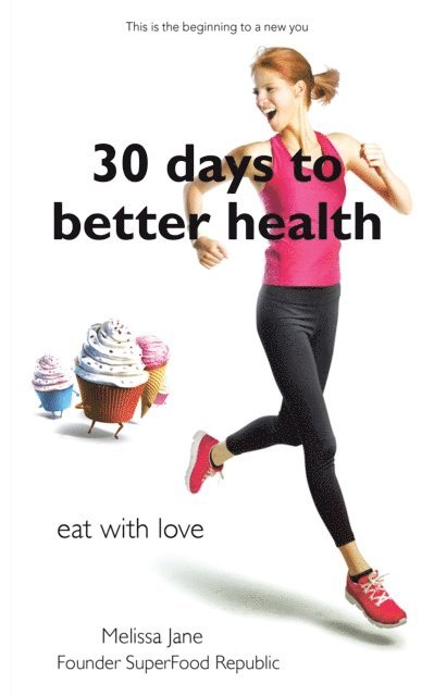 Melissa Jane - 30 Days to Better Heath, E-bok