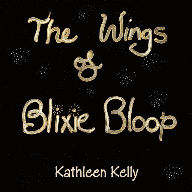 Kathleen Kelly - Wings of Blixie Bloop, E-bok