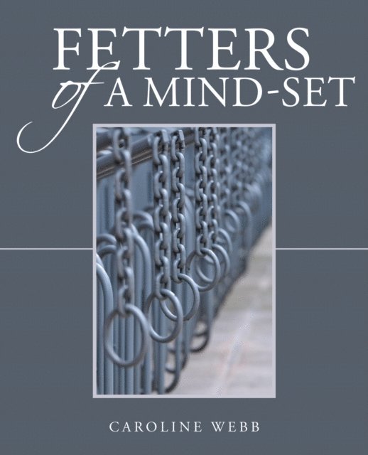 Caroline Webb - Fetters of a Mind-Set, E-bok