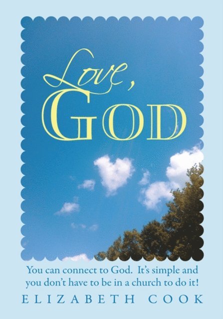 Elizabeth Cook - Love, God, E-bok