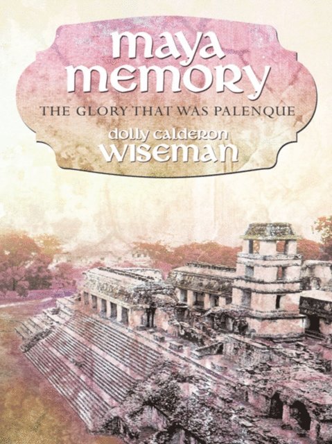Dolly Calderon Wiseman - Maya Memory, E-bok. Tillgänglighet: Lägg i varukorg