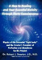 Robert J Newton - Map to Healing and Your Essential Divinity Through Theta Consciousness, Inbunden. Tillgänglighet: Lägg i varukorg