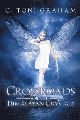 C Toni Graham - Crossroads and the Himalayan Crystals, Häftad