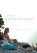 Alison J Kay - What If There's Nothing Wrong?, Inbunden. Tillgänglighet: Lägg i varukorg