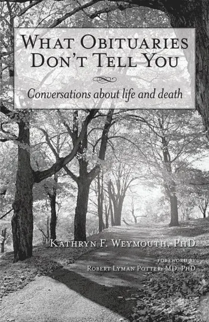 Kathryn F. Weymouth PhD - What Obituaries Don'T Tell You, E-bok. Tillgänglighet: Lägg i varukorg