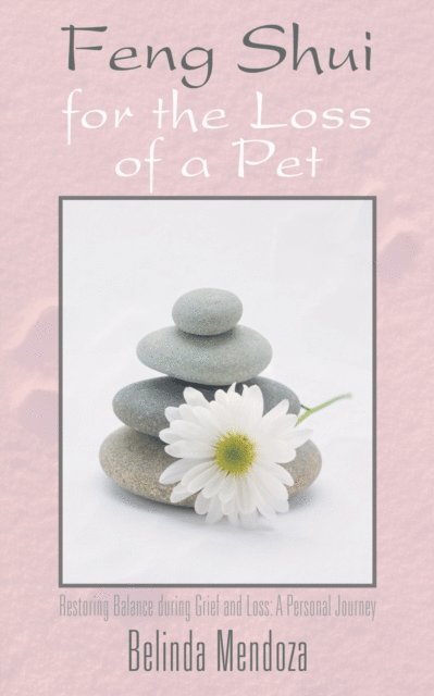 Belinda Mendoza - Feng Shui for the Loss of a Pet, E-bok