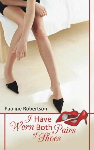 Pauline Robertson - I Have Worn Both Pairs of Shoes, E-bok. Tillgänglighet: Lägg i varukorg