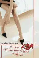 Pauline Robertson - I Have Worn Both Pairs of Shoes, Inbunden. Tillgänglighet: Lägg i varukorg