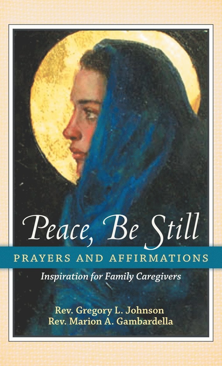 Gregory Johnson, Marion Gambardella - Peace, Be Still, Inbunden