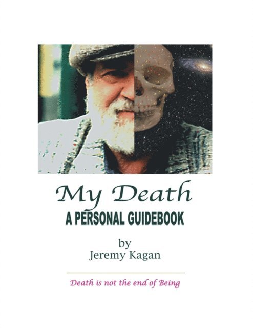 Jeremy Kagan - My Death: a Personal Guidebook, E-bok