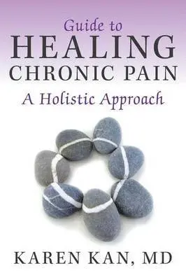 Karen Kan - Guide to Healing Chronic Pain, Häftad. Tillgänglighet: Lägg i varukorg