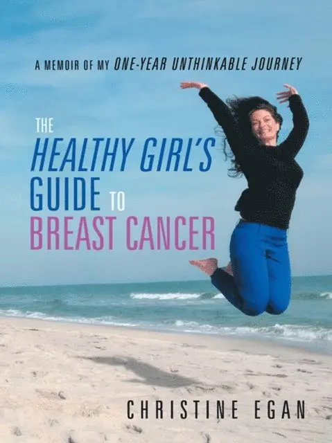 Christine Egan - Healthy Girl'S Guide to Breast Cancer, E-bok. Tillgänglighet: Lägg i varukorg