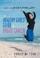 Christine Egan - Healthy Girl's Guide to Breast Cancer, Inbunden. Tillgänglighet: Lägg i varukorg
