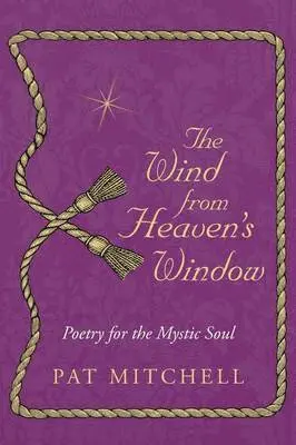 Pat Mitchell - Wind from Heaven's Window, Häftad. Tillgänglighet: Lägg i varukorg