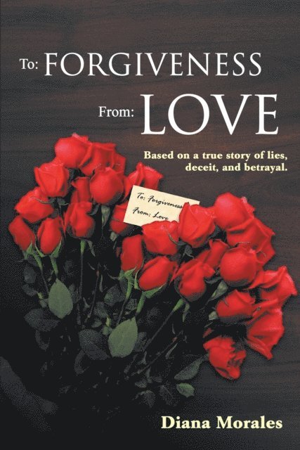 Diana Morales - To: Forgiveness  From: Love, E-bok