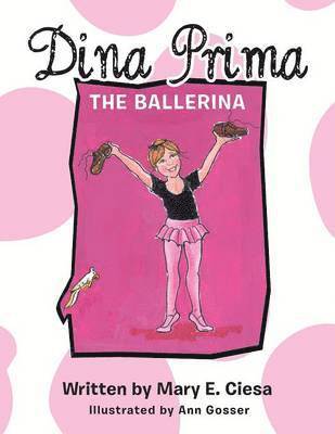 Mary E Ciesa - Dina Prima the Ballerina, Häftad. Tillgänglighet: Lägg i varukorg