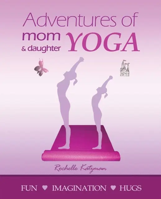 Rochelle Katzman - Adventures of Mom and Daughter Yoga, E-bok. Tillgänglighet: Lägg i varukorg