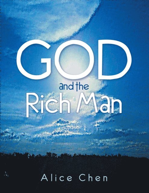 Alice Chen - God and the Rich Man, E-bok