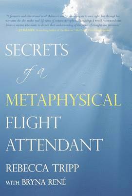 Rebecca Tripp - Secrets of a Metaphysical Flight Attendant, Inbunden