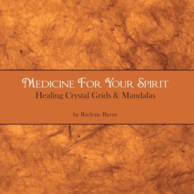Raelene Byrne - Medicine for Your Spirit, Crystal Grids and Mandalas, E-bok. Tillgänglighet: Lägg i varukorg