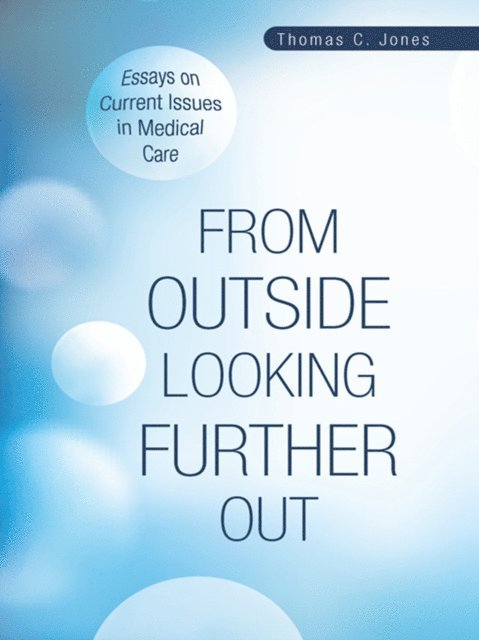 Thomas C. Jones - From Outside Looking Further Out, E-bok