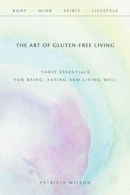 Patricia Wilson - Art of Gluten-Free Living, E-bok