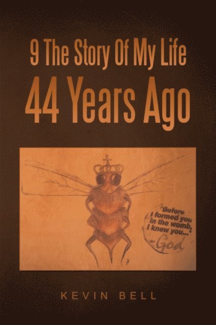 Kevin Bell - 9 the Story of My Life 44 Years Ago, E-bok