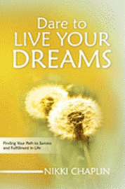 Nikki Chaplin - Dare To Live Your Dreams: Finding Your Path to Success and Fulfillment in Life, Häftad. Tillgänglighet: Lägg i varukorg