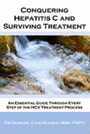 Catherine Olivolo, Tim Duncan - Conquering Hepatitis C And Surviving Treatment: An Essential Guide Through Every Step of The HCV Treatment Process - Companion Website: www.hcvshare.o, Häftad. Tillgänglighet: Lägg i varukorg