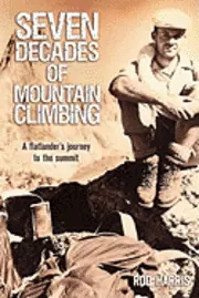 C. M. Harris - Seven Decades of Mountain Climbing: A Flatlander's Journey to the Summit, Häftad. Tillgänglighet: Lägg i varukorg