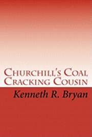Kenneth R Bryan - Churchill's Coal Cracking Cousin, Häftad. Tillgänglighet: Lägg i varukorg