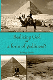 Holy Spirit, Ray E. Smith - Realizing God: or a form of godliness, Häftad