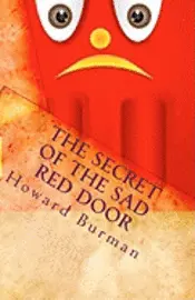 Howard Burman - The Secret of the Sad Red Door, Häftad. Tillgänglighet: Lägg i varukorg