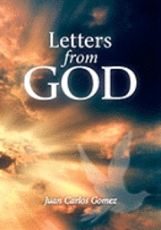 Juan Carlos Gomez - Letters from God, Häftad. Tillgänglighet: Lägg i varukorg