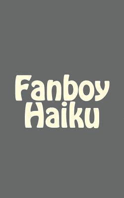 Josh Brown - Fanboy Haiku, Häftad. Tillgänglighet: Lägg i varukorg