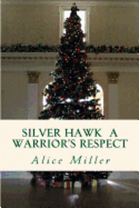 Alice Miller - SILVER HAWK A Warrior's Respect, Häftad. Tillgänglighet: Lägg i varukorg