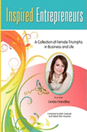 Debra Dion Krischke, Linda Handley - Inspired Entrepreneurs: A Collection of Female Triumphs in Business and Life, Häftad
