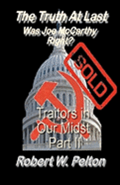 Robert W. Pelton - The Truth at Last Was Joe McCarthy Right?: Part 11 Traitors in Our Midst, Häftad. Tillgänglighet: Lägg i varukorg