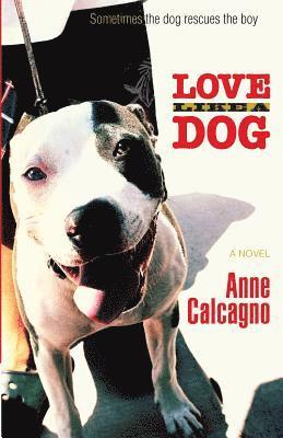 Anne Calcagno - Love Like a Dog, Häftad. Tillgänglighet: Lägg i varukorg