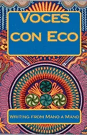 Mary Ellen Sanger, Luz Aguirre - Voces con Eco: Writing from Mano a Mano, Häftad. Tillgänglighet: Lägg i varukorg