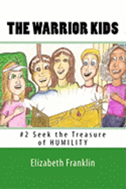 Elizabeth Franklin - The Warrior Kids: Seek the Treasure of Humility, Häftad. Tillgänglighet: Lägg i varukorg