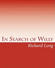 Richard Long - In Search of Willy: A Photographic Essay on the Male Penis, Häftad. Tillgänglighet: Lägg i varukorg