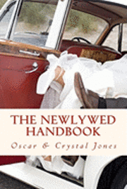 Crystal Jones, Oscar Jones - The Newlywed Handbook, Häftad. Tillgänglighet: Lägg i varukorg