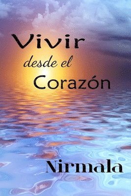 Nirmala - Vivir Desde el Corazon, Häftad. Tillgänglighet: Lägg i varukorg