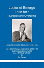 Ed Dean - Luctor et Emergo: Latin for I Struggle and Overcome, Häftad