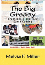 Melvia F. Miller - The Big Greasy: Eruptions Signal New Earth Coming, Häftad. Tillgänglighet: Lägg i varukorg