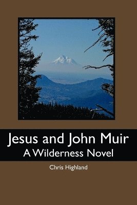 Chris Highland - Jesus and John Muir, Häftad. Tillgänglighet: Lägg i varukorg